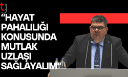 Berova;Hayat pahalılığı için uzlaşı çağrısı