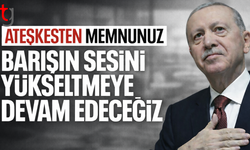Türkiye Cumhurbaşkanı Erdoğan: Ateşkesten memnuniyet duyuyoruz