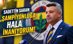 Sadettin Saran: Şampiyonluğa hala inanıyorum