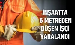 İnşaatta dengesini kaybeden işçi 6 metreden düştü