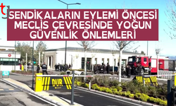 Sendikalar meydanlarda: Meclis çevresi abluka altına alındı