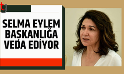Selma Eylem başkanlığa veda hazırlığında