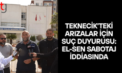Teknecik’te arıza krizi büyüyor: El-Sen’den sabotaj iddiası