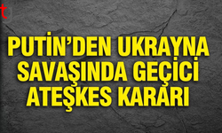 Putin’den Ukrayna’da paskalya için geçici ateşkes kararı