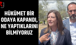 İncirli;Hükümetin sessizliği sürüyor,ne yaptıkları bilinmiyor