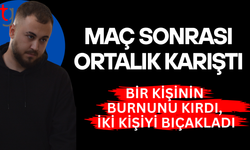 Maç sonrası ortalık karıştı: Bir kişinin burnunu kırdı, iki kişiyi bıçakladı