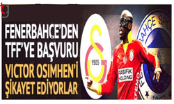 Fenerbahçe Osimhen için TFF'ye başvuruyor!