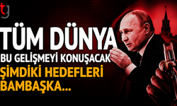 Rusya resmen duyurdu! Tüm dünya bu gelişmeyi konuşacak, şimdiki hedefleri bambaşka