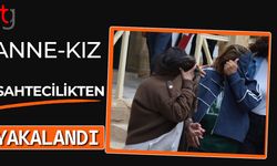 Anne-Kız Sahtecilikten Yakalandı