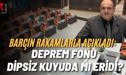 Barçın Rakamlarla Açıkladı: Deprem Fonu Dipsiz Kuyuda mı Eridi?