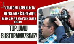 "KAMUOYU KARANLIKTA BIRAKILMAK İSTENİYOR!" BASIN-SEN VE KTGB'DEN ORTAK ÇIĞLIK: TOPLUMU SUSTURAMAZSINIZ!
