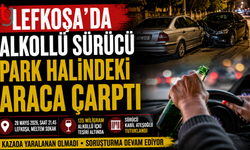 Lefkoşa'da Alkollü Sürücü Park Halindeki Araca Çarptı