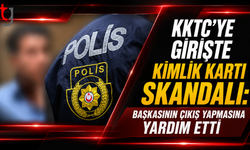 KKTC’ye Girişte Kimlik Kartı Skandalı: Başkasının  Çıkış Yapmasına Yardım Etti