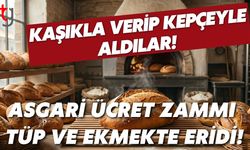 Kaşıkla Verip Kepçeyle Aldılar! Asgari Ücret Zammı Tüp ve Ekmekte Eridi!