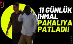 11 GÜNLÜK İHMAL PAHALIYA PATLADI!