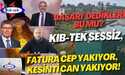 "BAŞARI" Dedikleri Bu Mu? Kıb-Tek Sessiz, Fatura Cep Yakıyor, Kesinti Can Yakıyor!