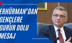 Erhürman’dan Gençlere Gurur Dolu Mesaj