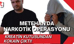 METEHAN'DA NARKOTİK OPERASYONU: KREATİN KUTUSUNDAN KOKAİN ÇIKTI!