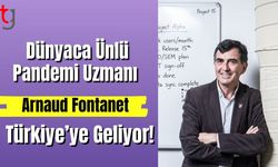 Dünyaca Ünlü Pandemi Uzmanı Arnaud Fontanet Türkiye’ye Geliyor!
