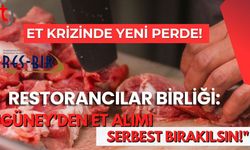 Et Krizinde Yeni Perde! Restorancılar Birliği: "Güney'den Et Alımı Serbest Bırakılsın!"