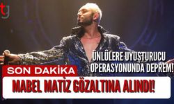 SON DAKİKA: Ünlülere Uyuşturucu Operasyonunda Deprem! Mabel Matiz Gözaltına Alındı!