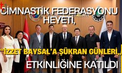 Cimnastik Federasyonu heyeti, “İzzet Baysal’a Şükran Günleri” etkinliğine katıldı