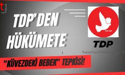 TDP’den hükümete "küvezdeki bebek" tepkisi!