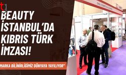 Beauty İstanbul’da Kıbrıs Türk İmzası! "Marka Bilinirliğimiz Dünyaya Yayılıyor"