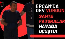 ERCAN’DA DEV VURGUN! SAHTE FATURALAR HAVADA UÇUŞTU!