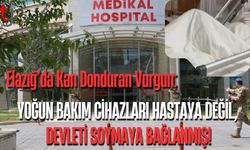 Elazığ’da Kan Donduran Vurgun: Yoğun Bakım Cihazları Hastaya Değil, Devleti Soymaya Bağlanmış!