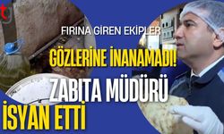 Fırına Giren Ekipler Gözlerine İnanamadı! Zabıta Müdürü İsyan Etti