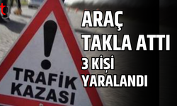 Arapköy’de araç takla attı: 3 yaralı