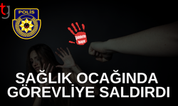 Sağlık ocağında görevliye saldırdı