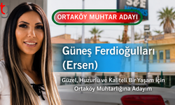Güneş Ferdioğulları (Ersen), Ortaköy Mahalle Muhtarlığına Aday Oldu