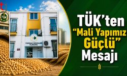 TÜK’ten “Mali Yapımız Güçlü” Mesajı