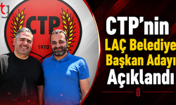 CTP’nin LAÇ Belediye Başkan Adayı Turan Rahvancıoğlu Oldu