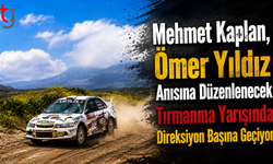 Mehmet Kaplan, Ömer Yıldız Anısına Düzenlenecek Tırmanma Yarışında Direksiyon Başına Geçiyor