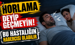 Horlama deyip geçmeyin! Bu hastalığın habercisi olabilir!