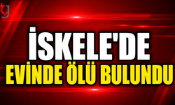 İskele'de Evinde Ölü Bulundu