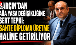Barçın’dan AÖA Yasa Değişikliğine Sert Tepki: “Sahte Diploma Üretme Merkezi Haline Getiriliyor”