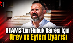KTAMS’tan Hukuk Dairesi İçin Grev ve Eylem Uyarısı