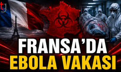Fransa’da Ebola Vakası