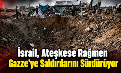 İsrail, Ateşkese Rağmen Gazze'ye Saldırılarını Sürdürüyor