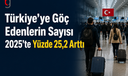 Türkiye’ye Göç Edenlerin Sayısı 2025’te Yüzde 25,2 Arttı