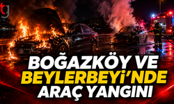 Boğazköy ve Beylerbeyi’nde Araç Yangını
