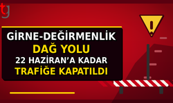 Girne-Değirmenlik Dağ Yolu 22 Haziran’a Kadar Trafiğe Kapatıldı
