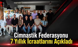 Cimnastik Federasyonu 7 Yıllık İcraatlarını Açıkladı