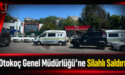 Otokoç Genel Müdürlüğü’ne Silahlı Saldırı