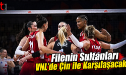 Filenin Sultanları VNL’de Çin ile Karşılaşacak