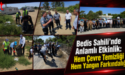 Bedis Sahili’nde Çevre ve Yangın Farkındalığı İçin Güç Birliği